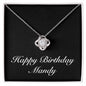 Happy Birthday Mandy v2 - Love Knot Necklace