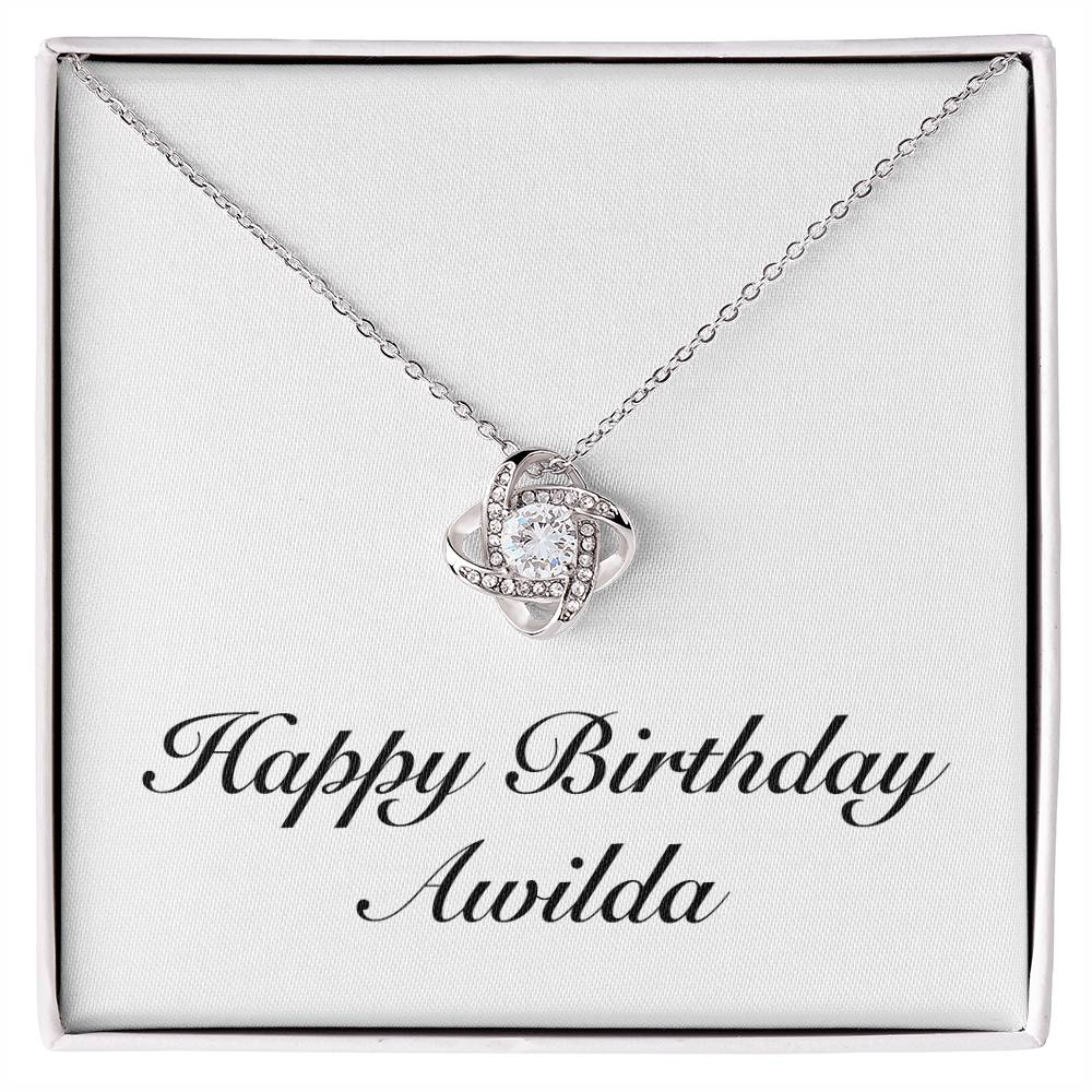 Happy Birthday Awilda - Love Knot Necklace