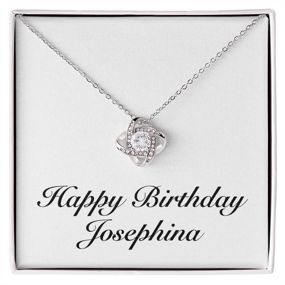 Happy Birthday Josephina - Love Knot Necklace
