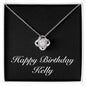 Happy Birthday Kelly v2 - Love Knot Necklace