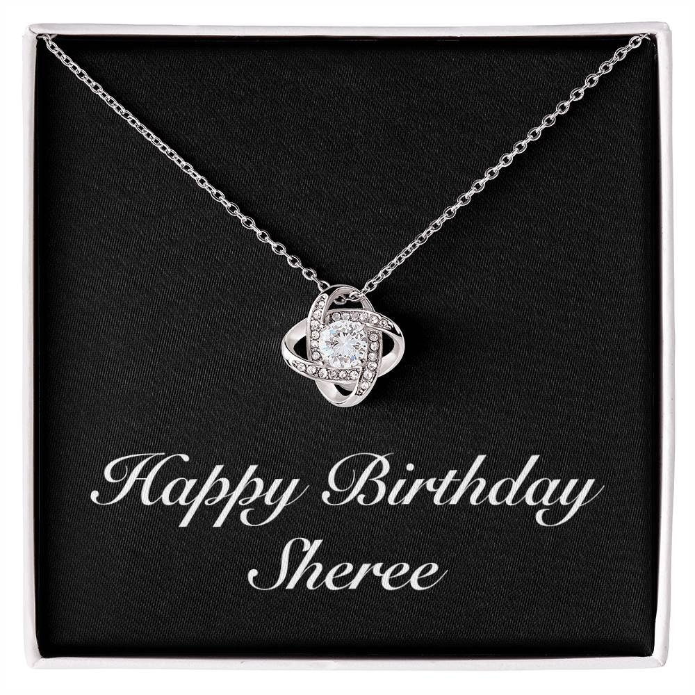 Happy Birthday Sheree v2 - Love Knot Necklace