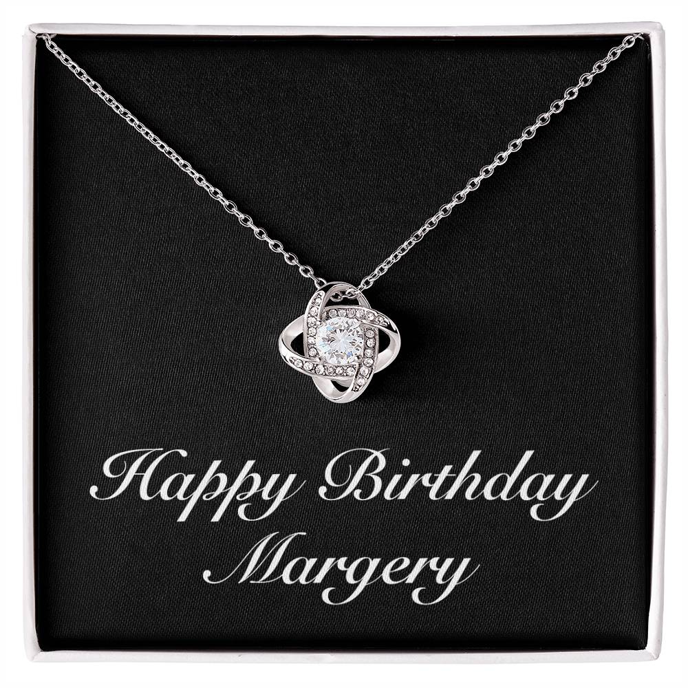 Happy Birthday Margery v2 - Love Knot Necklace