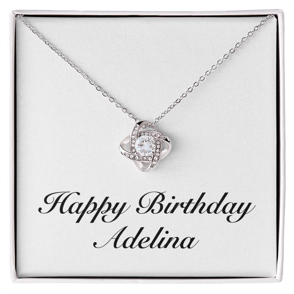 Happy Birthday Adelina - Love Knot Necklace