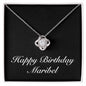 Happy Birthday Maribel v2 - Love Knot Necklace