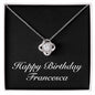 Happy Birthday Francesca v2 - Love Knot Necklace