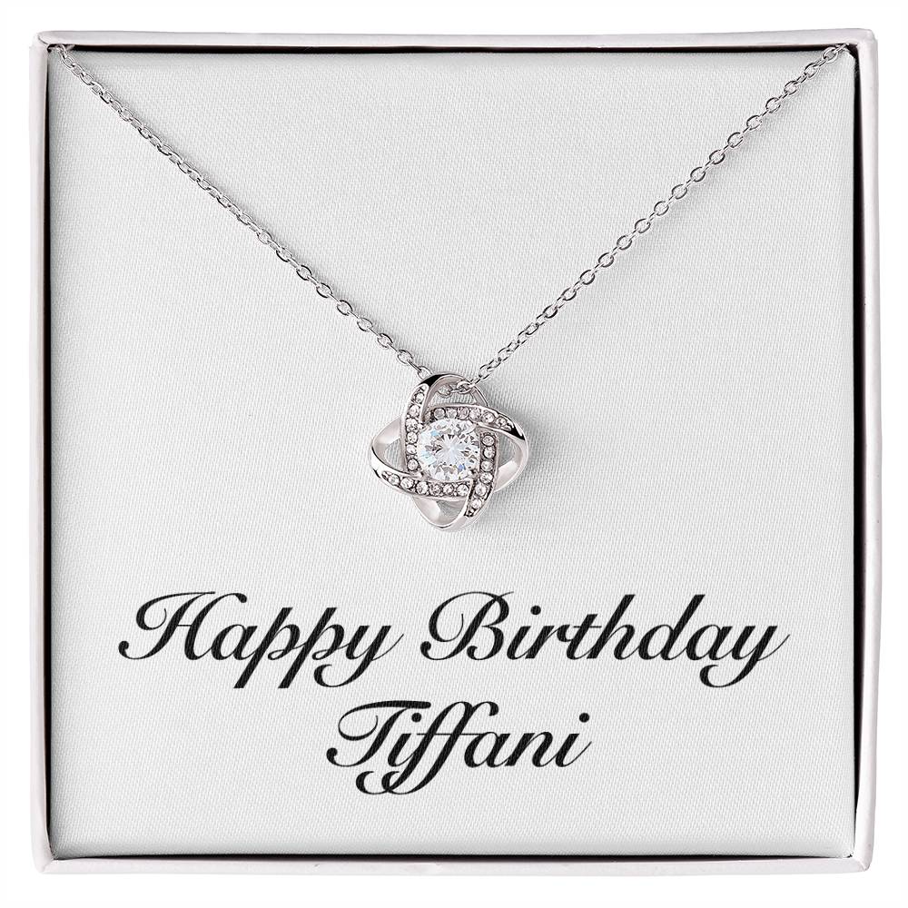 Happy Birthday Tiffani - Love Knot Necklace