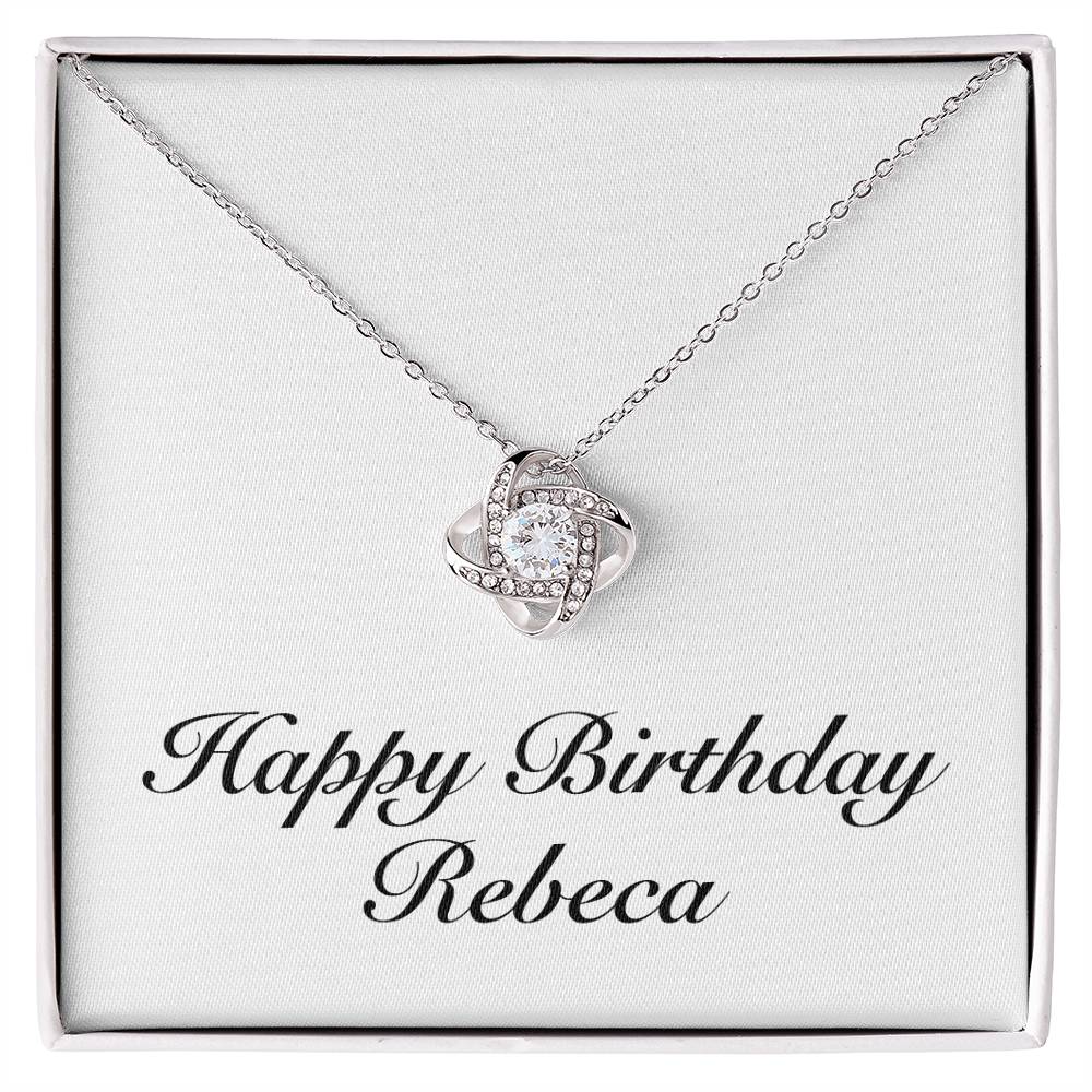 Happy Birthday Rebeca - Love Knot Necklace