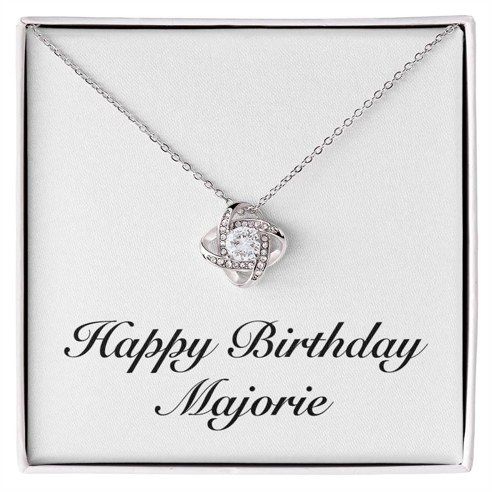 Happy Birthday Majorie - Love Knot Necklace