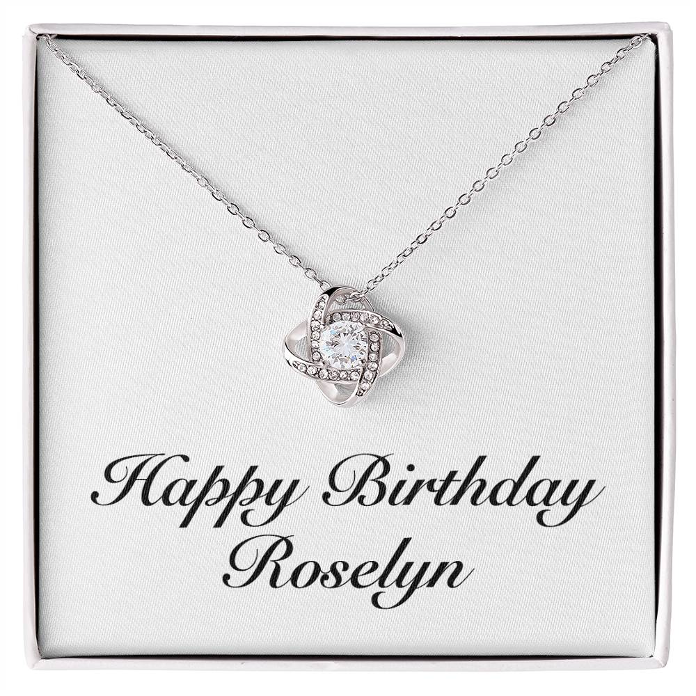 Happy Birthday Roselyn - Love Knot Necklace