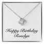 Happy Birthday Roselyn - Love Knot Necklace