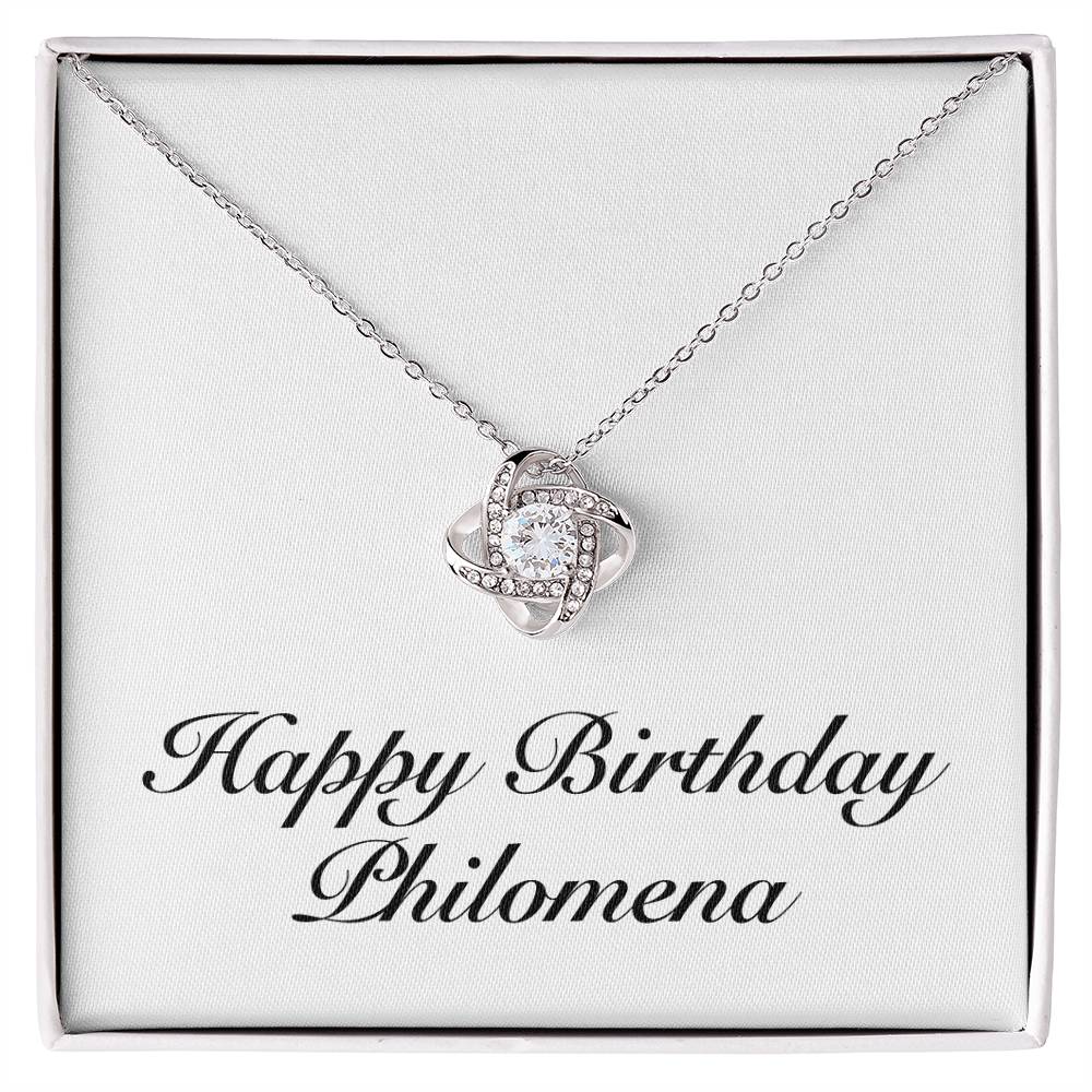 Happy Birthday Philomena - Love Knot Necklace