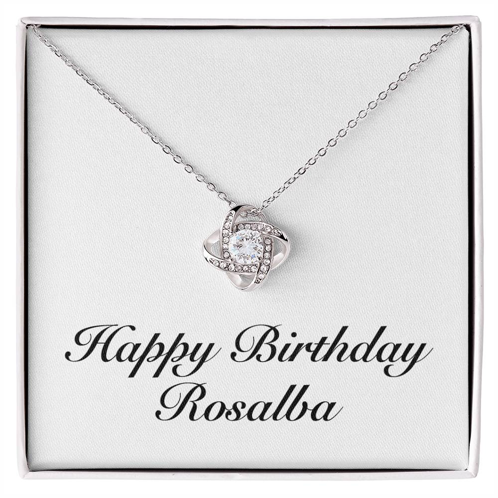 Happy Birthday Rosalba - Love Knot Necklace