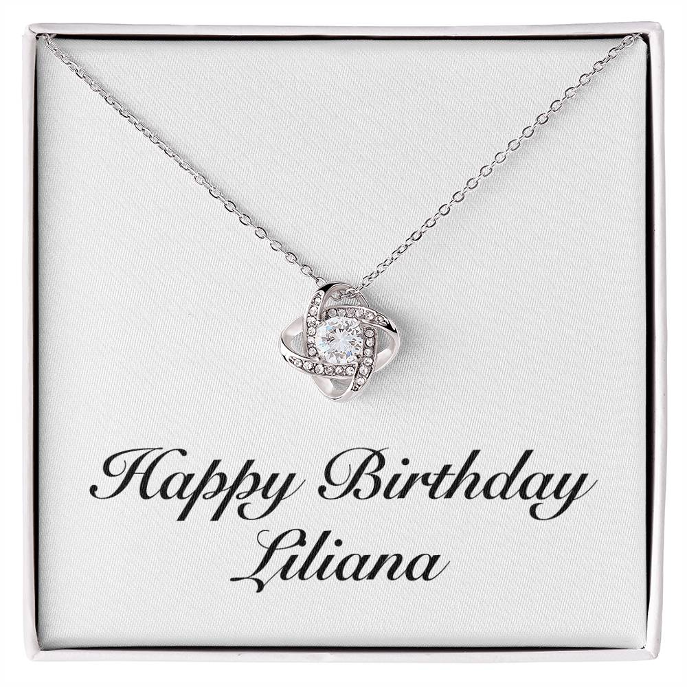 Happy Birthday Liliana - Love Knot Necklace