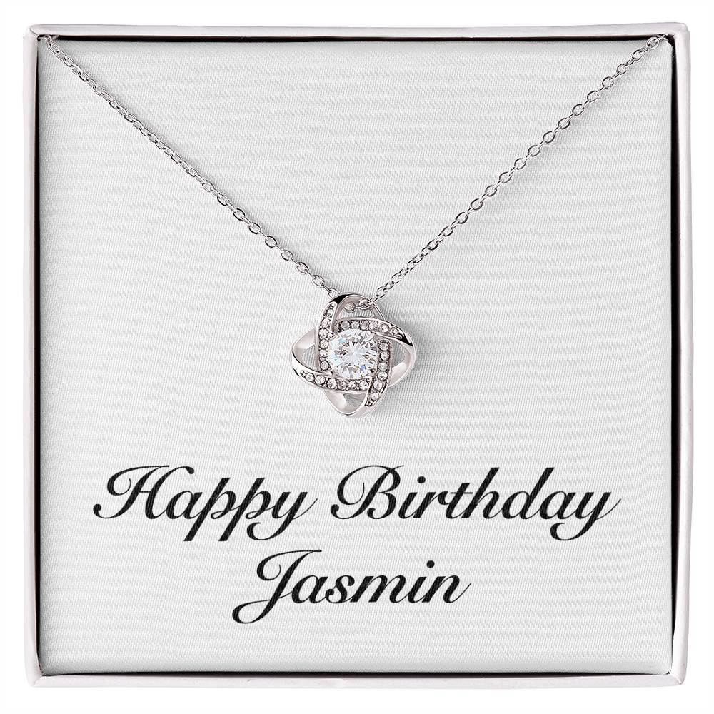 Happy Birthday Jasmin - Love Knot Necklace