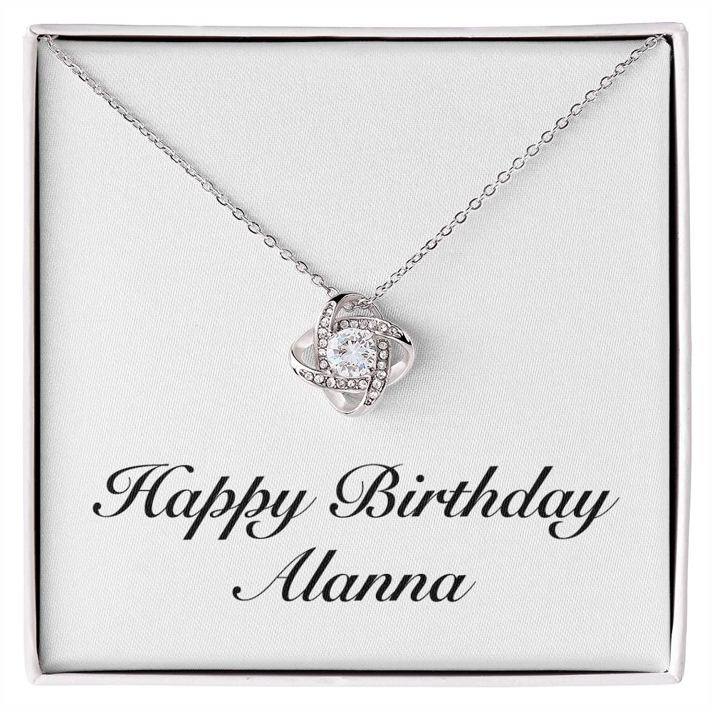 Happy Birthday Alanna - Love Knot Necklace