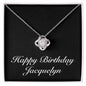 Happy Birthday Jacquelyn v2 - Love Knot Necklace