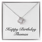 Happy Birthday Thomas - Love Knot Necklace
