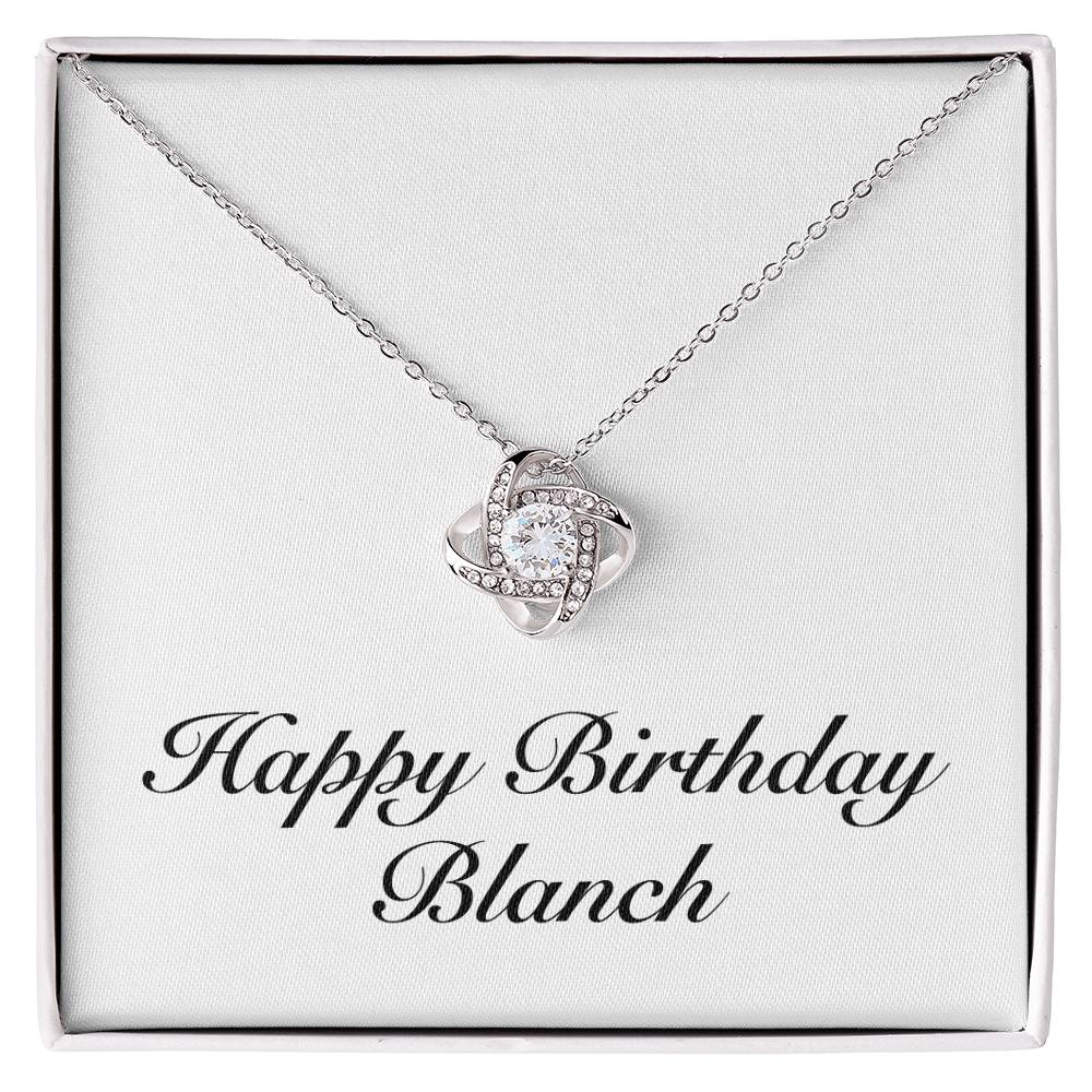 Happy Birthday Blanch - Love Knot Necklace