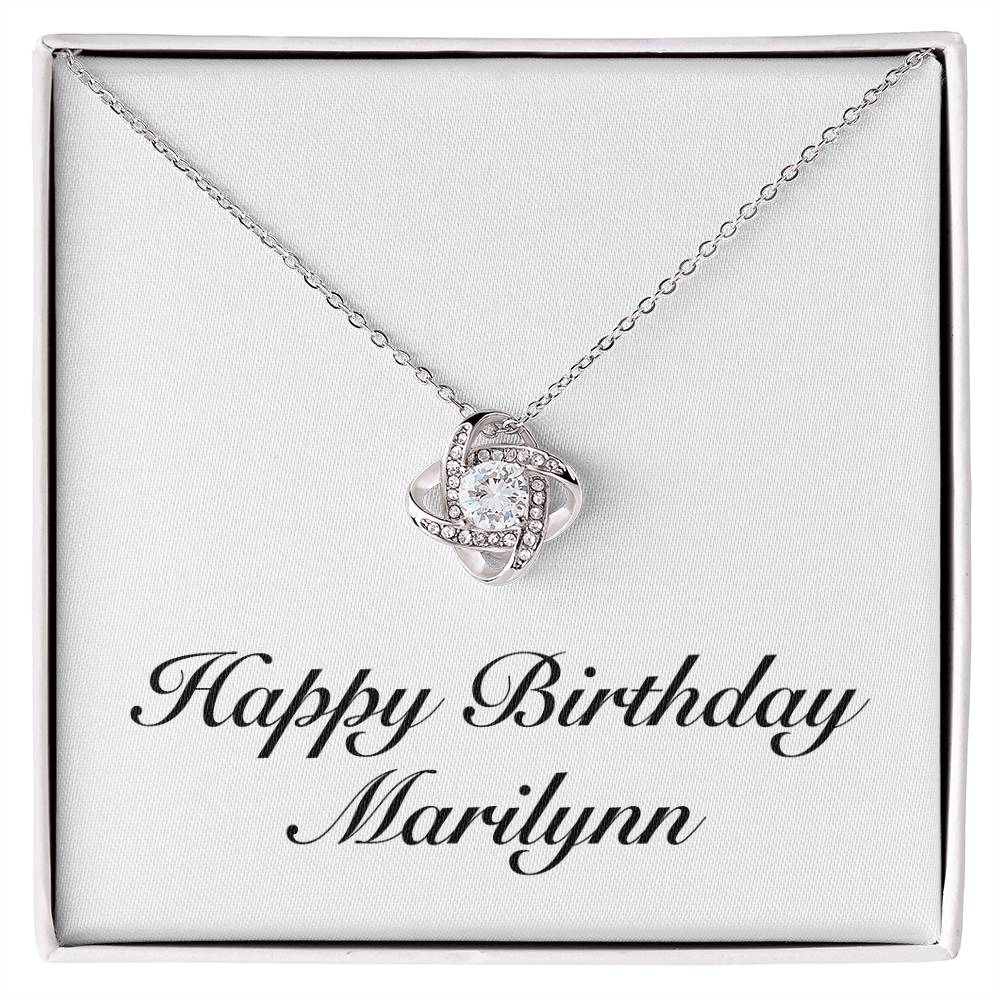 Happy Birthday Marilynn - Love Knot Necklace