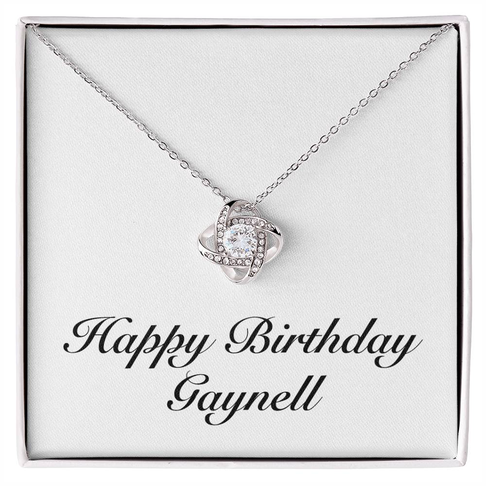 Happy Birthday Gaynell - Love Knot Necklace