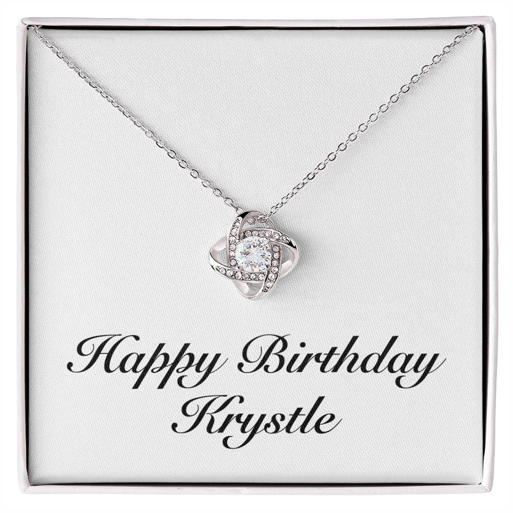 Happy Birthday Krystle - Love Knot Necklace