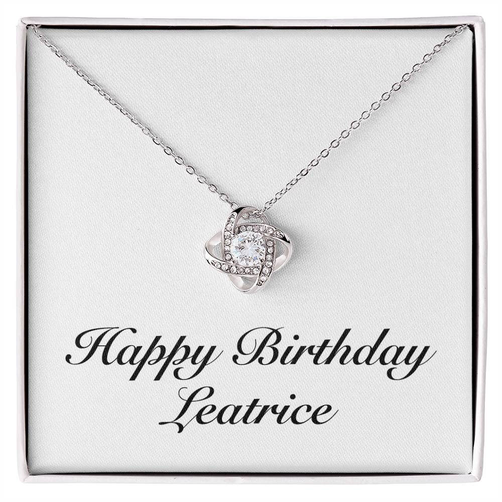 Happy Birthday Leatrice - Love Knot Necklace