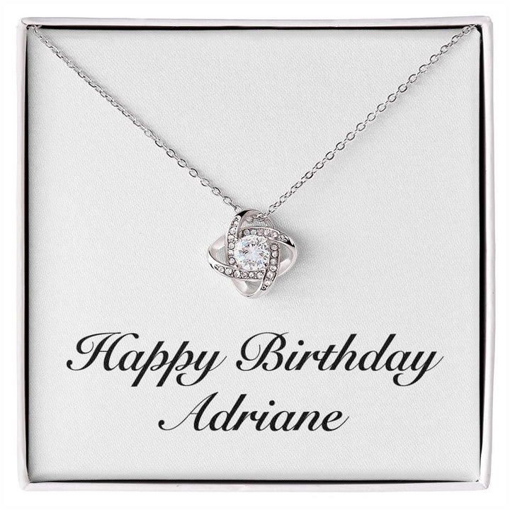Happy Birthday Adriane - Love Knot Necklace