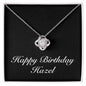 Happy Birthday Hazel v2 - Love Knot Necklace