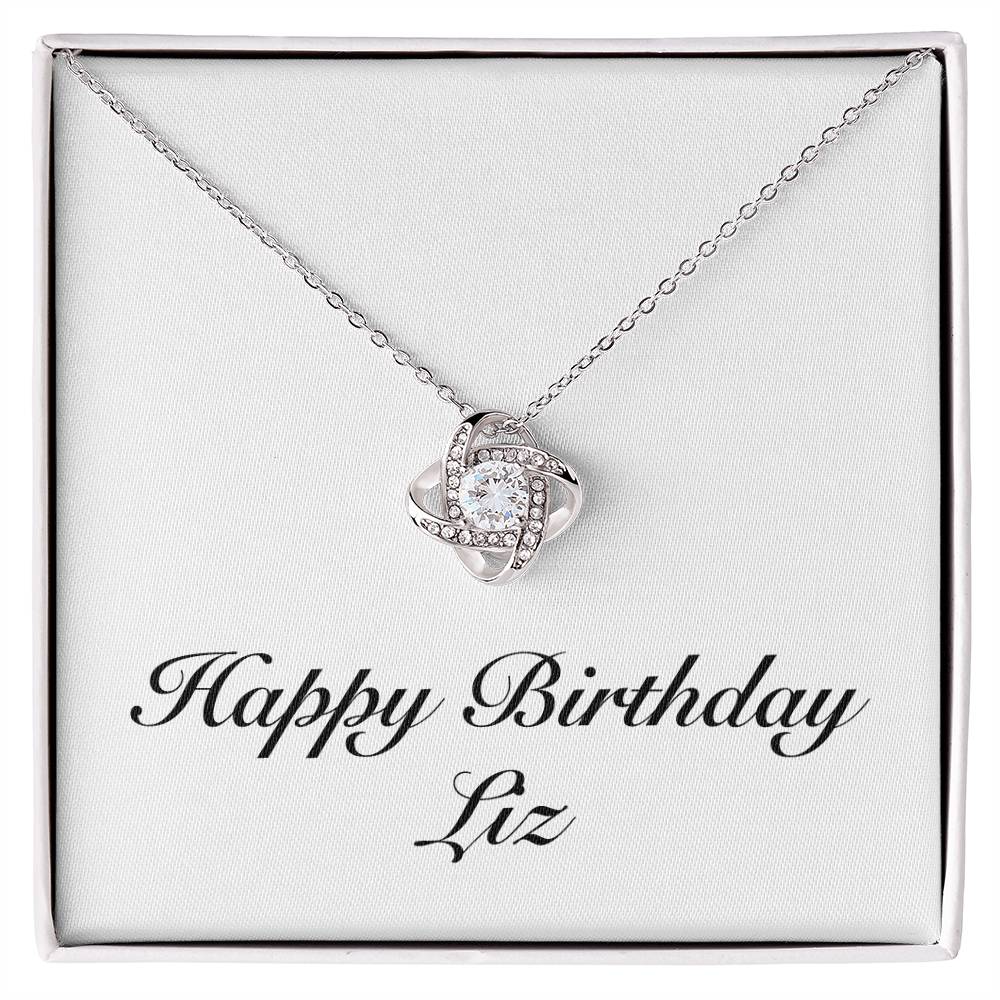 Happy Birthday Liz - Love Knot Necklace