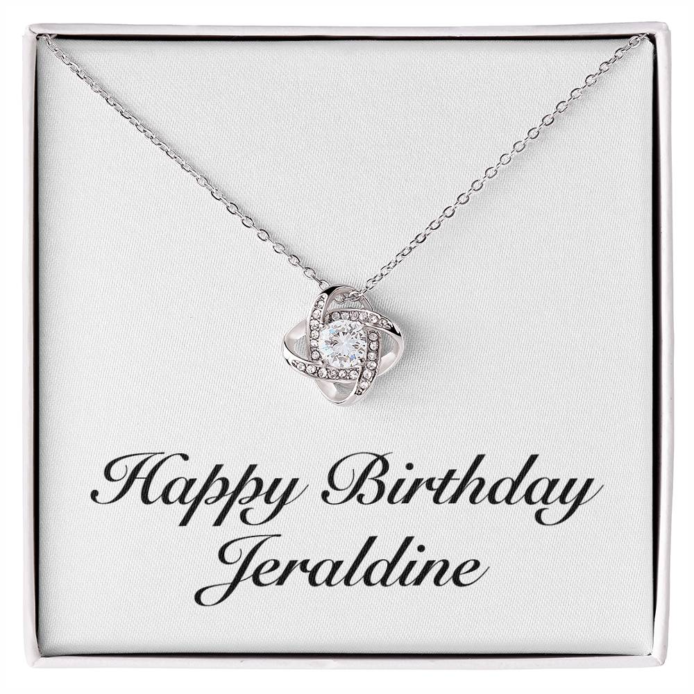 Happy Birthday Jeraldine - Love Knot Necklace