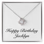 Happy Birthday Jacklyn - Love Knot Necklace