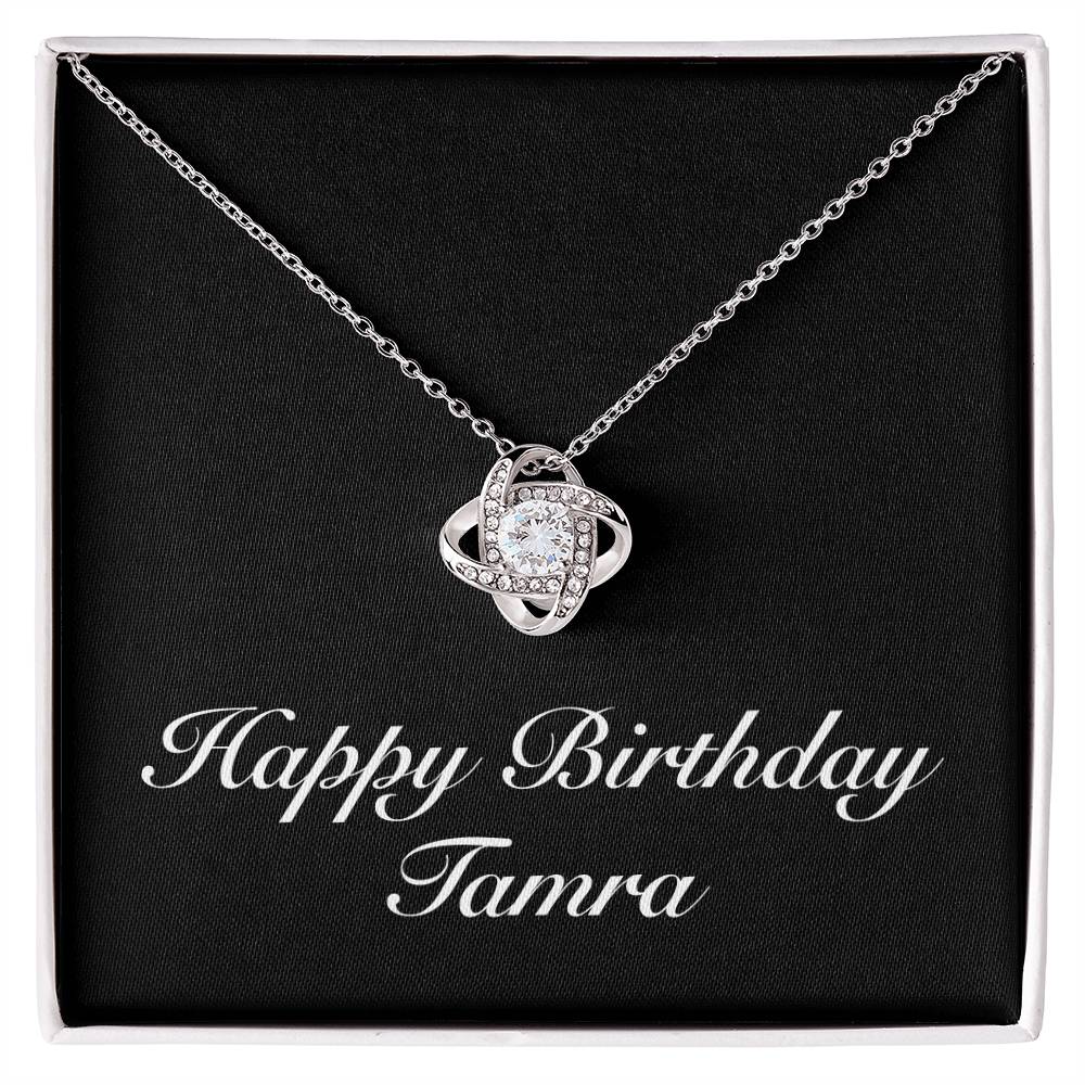 Happy Birthday Tamra v2 - Love Knot Necklace