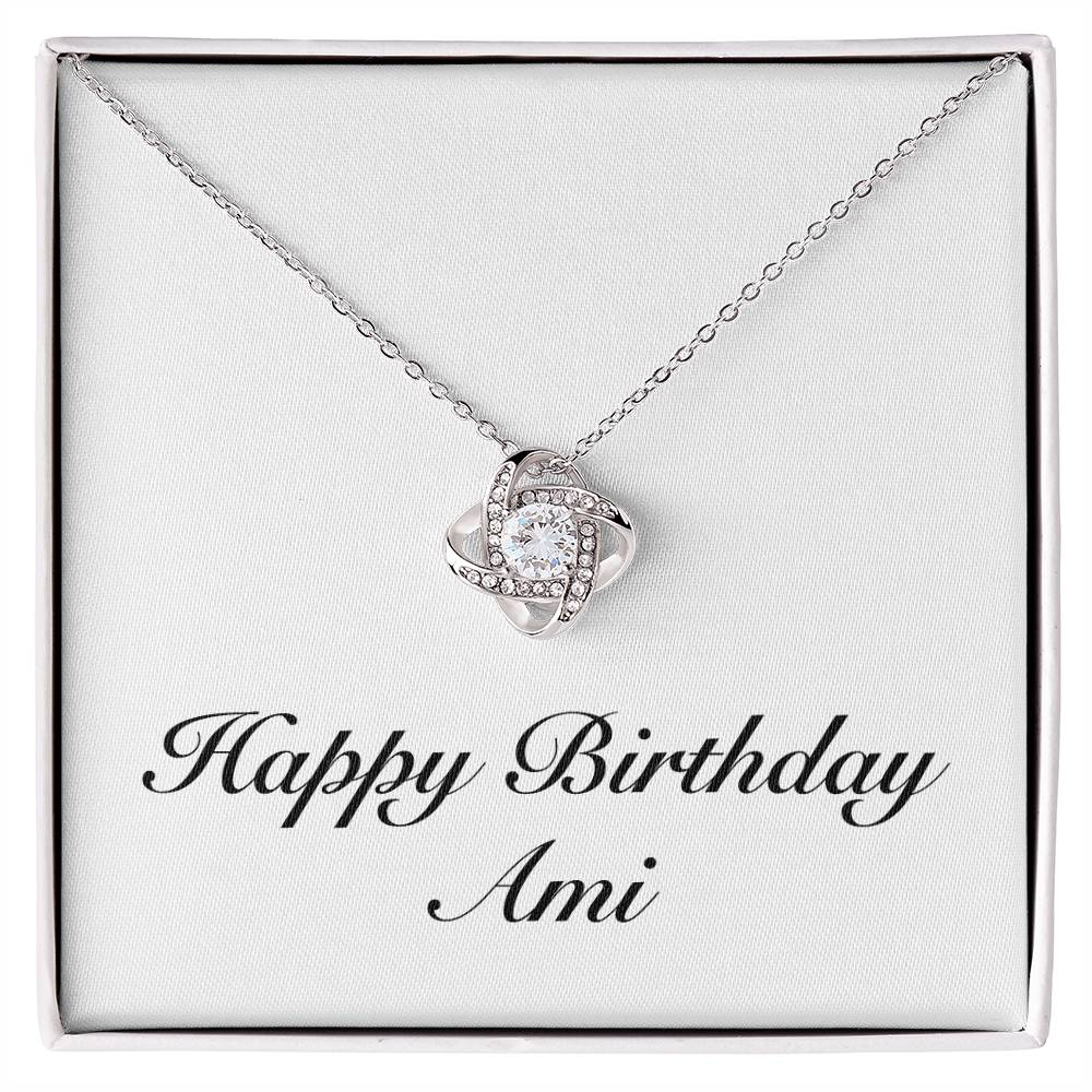 Happy Birthday Ami - Love Knot Necklace