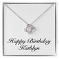 Happy Birthday Kathlyn - Love Knot Necklace