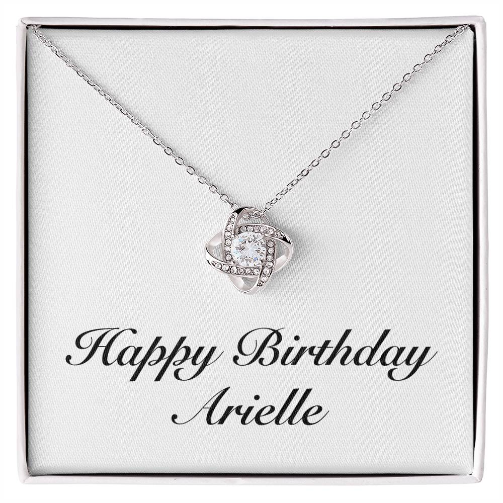 Happy Birthday Arielle - Love Knot Necklace