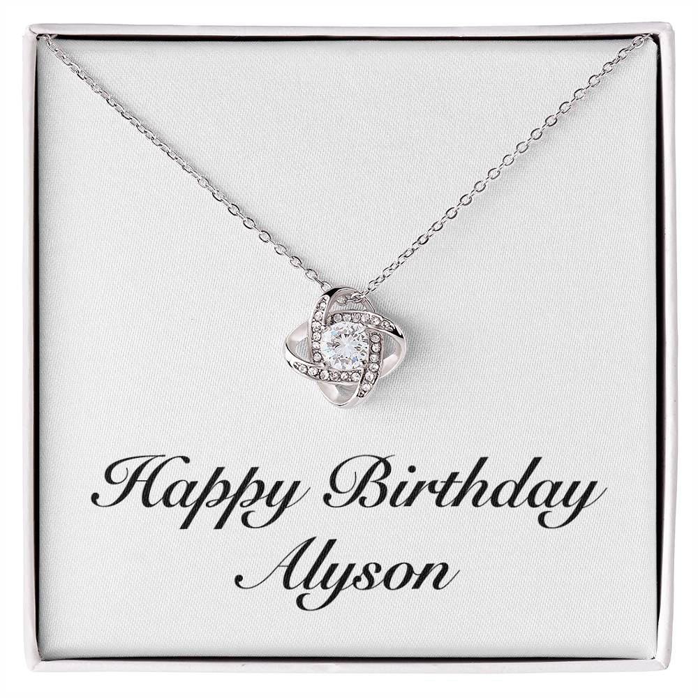 Happy Birthday Alyson - Love Knot Necklace