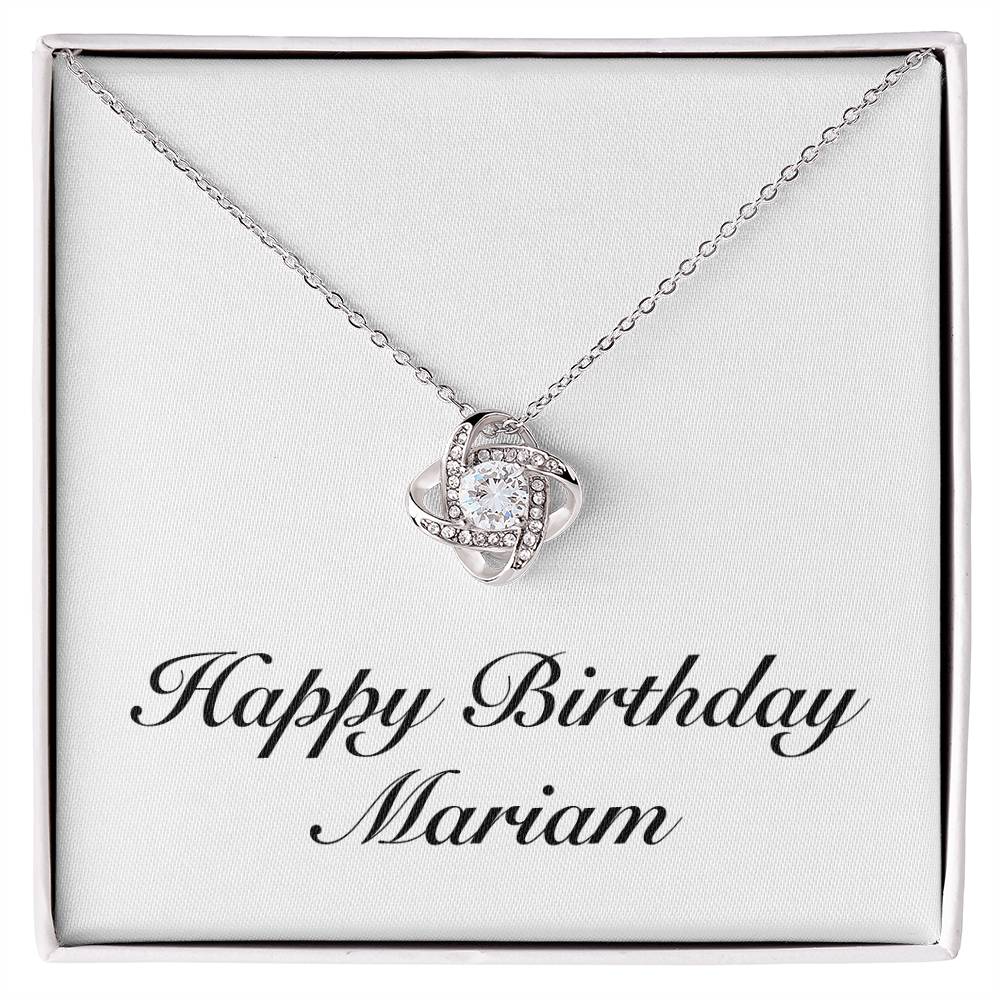 Happy Birthday Mariam - Love Knot Necklace