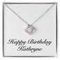 Happy Birthday Kathryne - Love Knot Necklace