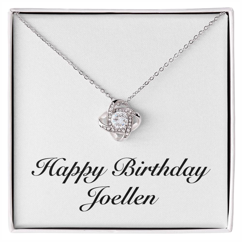 Happy Birthday Joellen - Love Knot Necklace