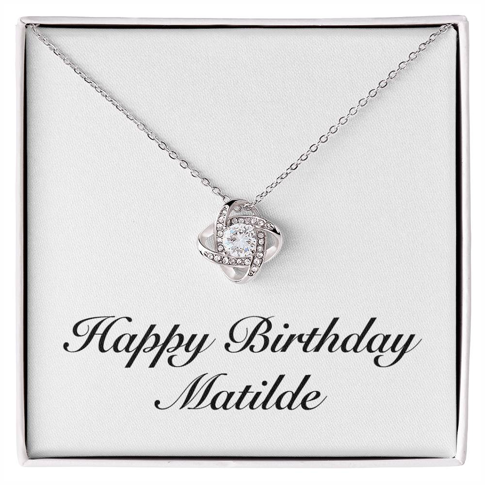 Happy Birthday Matilde - Love Knot Necklace