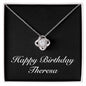 Happy Birthday Theresa v2 - Love Knot Necklace