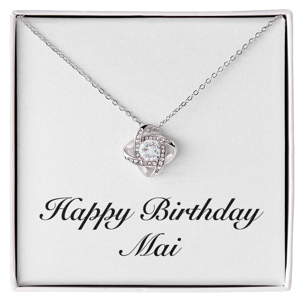 Happy Birthday Mai - Love Knot Necklace