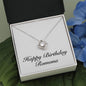 Happy Birthday Romona - Love Knot Necklace