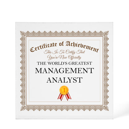 World's Greatest Management Analyst - 6" x 6" Acrylic Block