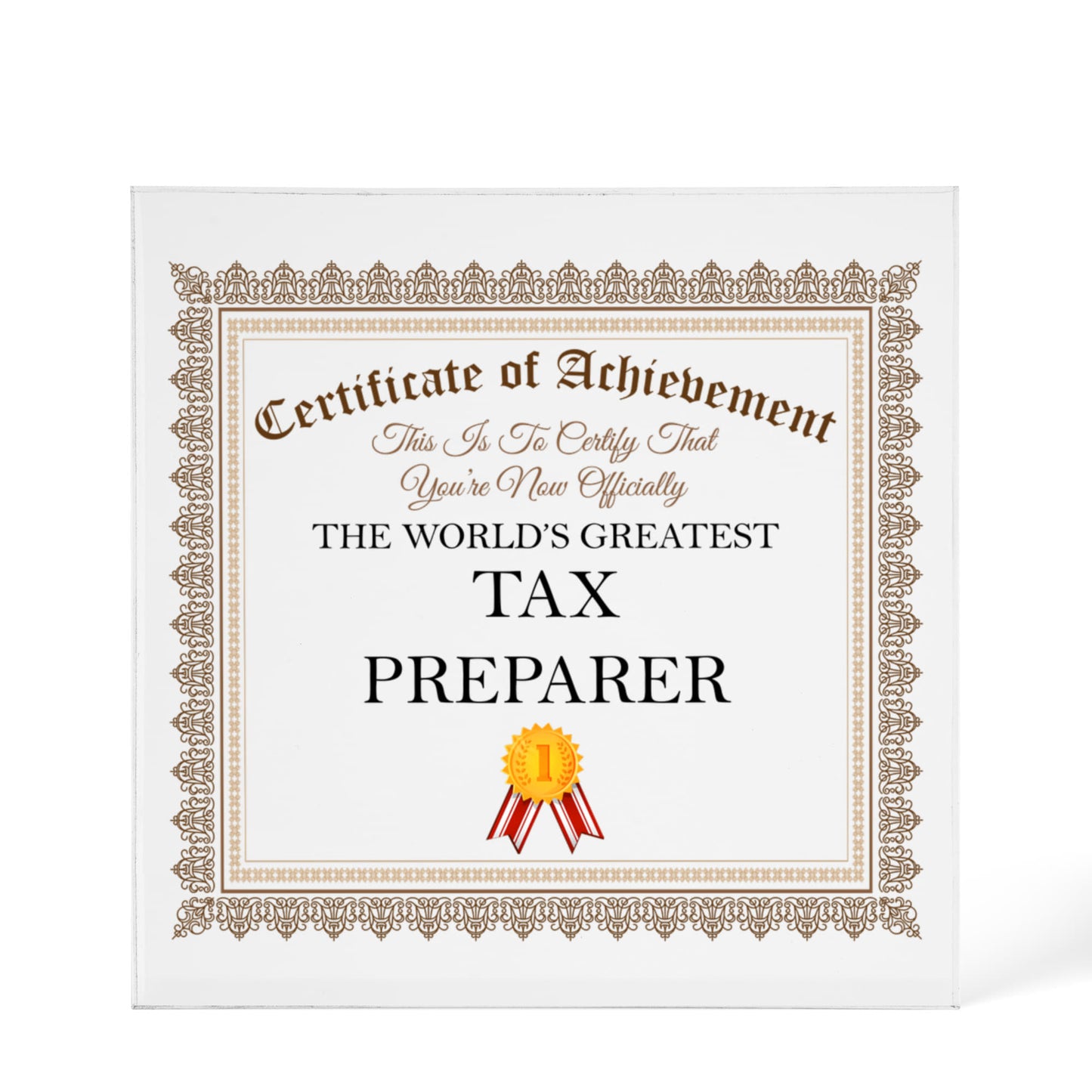 World's Greatest Tax Preparer - 6" x 6" Acrylic Block