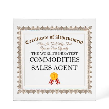 World's Greatest Commodities Sales Agent - 6" x 6" Acrylic Block