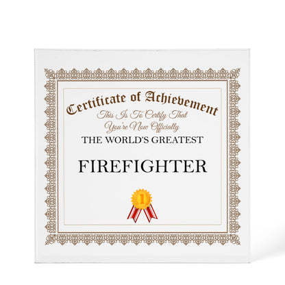 World's Greatest Firefighter - 6" x 6" Acrylic Block
