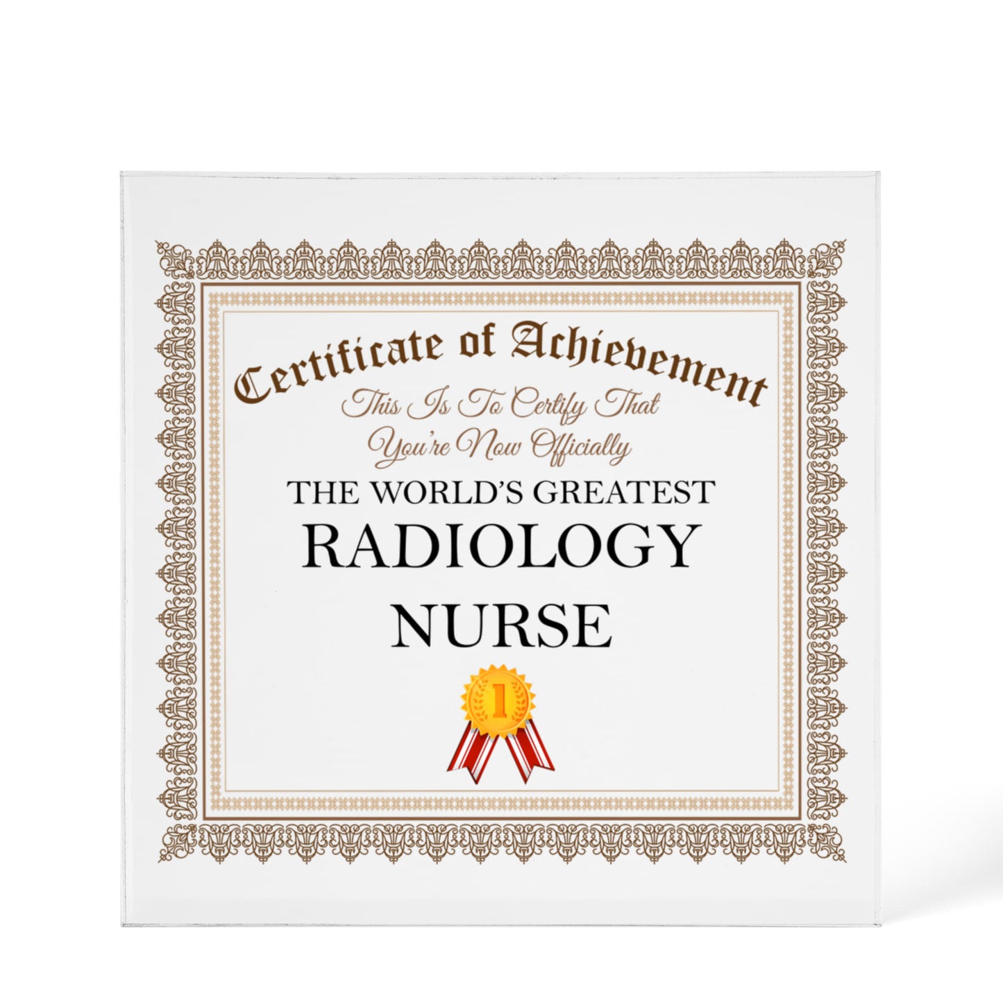 World's Greatest Radiology Nurse - 6" x 6" Acrylic Block