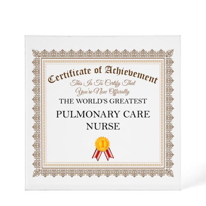 World's Greatest Pulmonary Care Nurse - 6" x 6" Acrylic Block