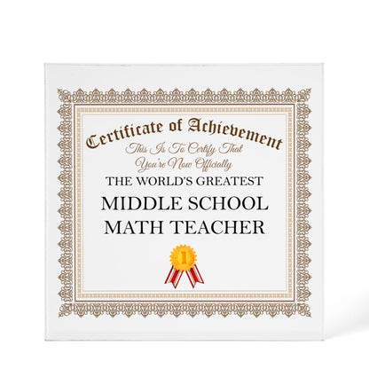World's Greatest Middle School Math Teacher - 6" x 6" Acrylic Block